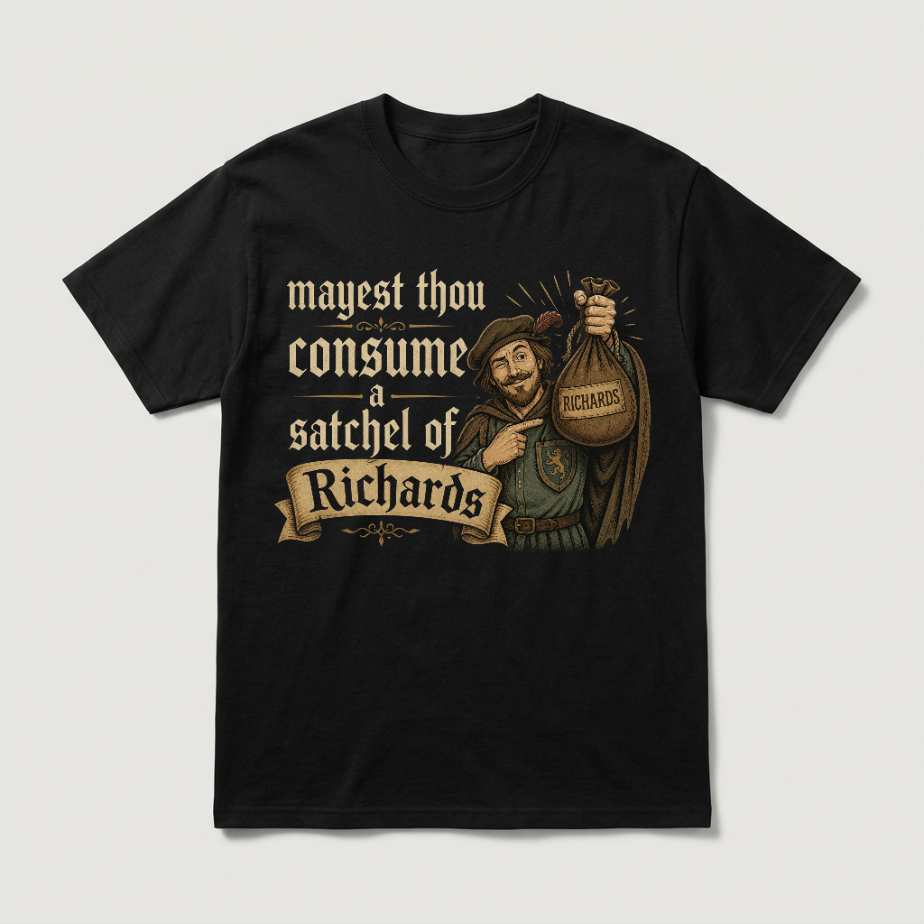 MAYEST THOU CONSUME A SATCHEL OF RICHARDS - CP