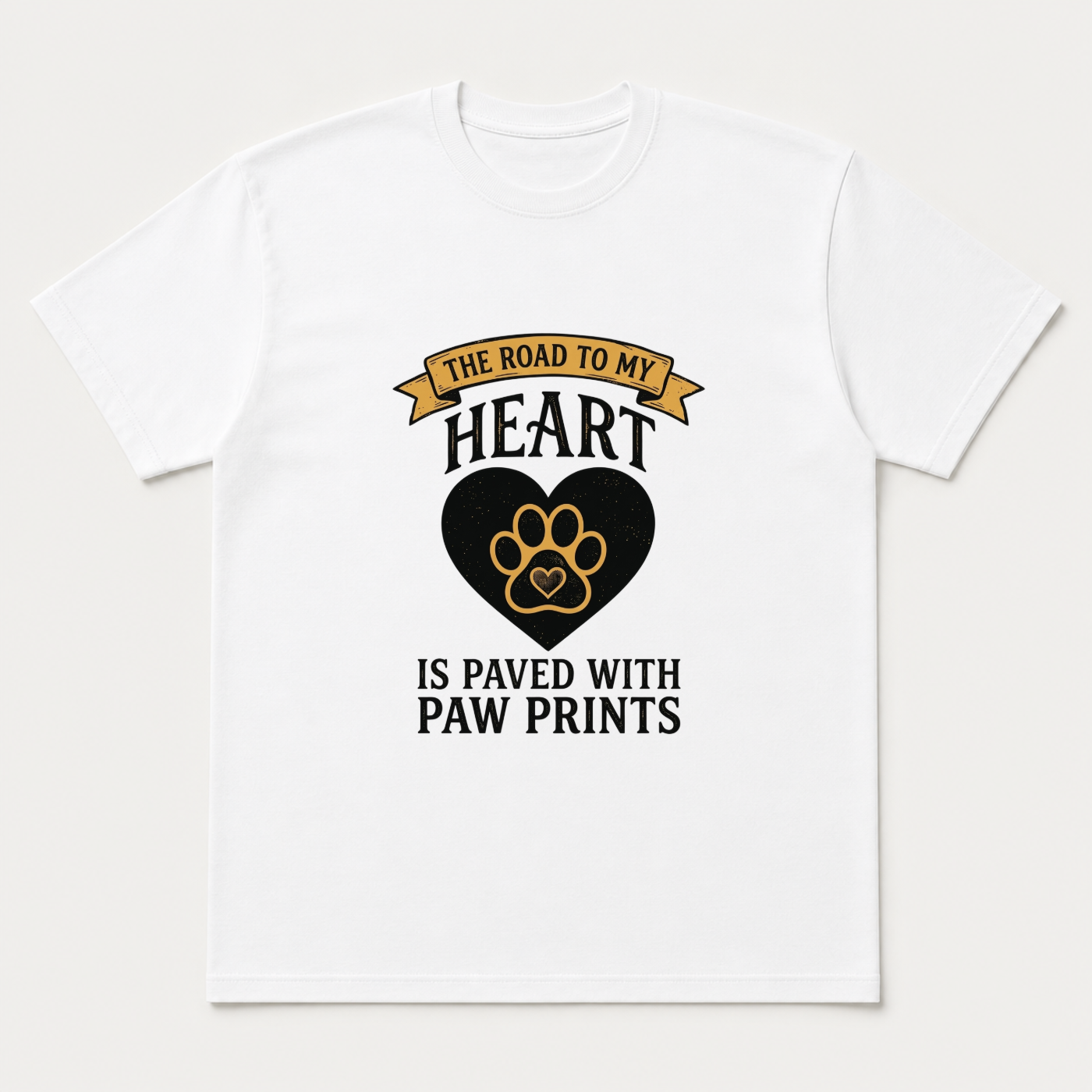 THE ROAD TO MY HEART IS PAVED WITH PAW PRINTS