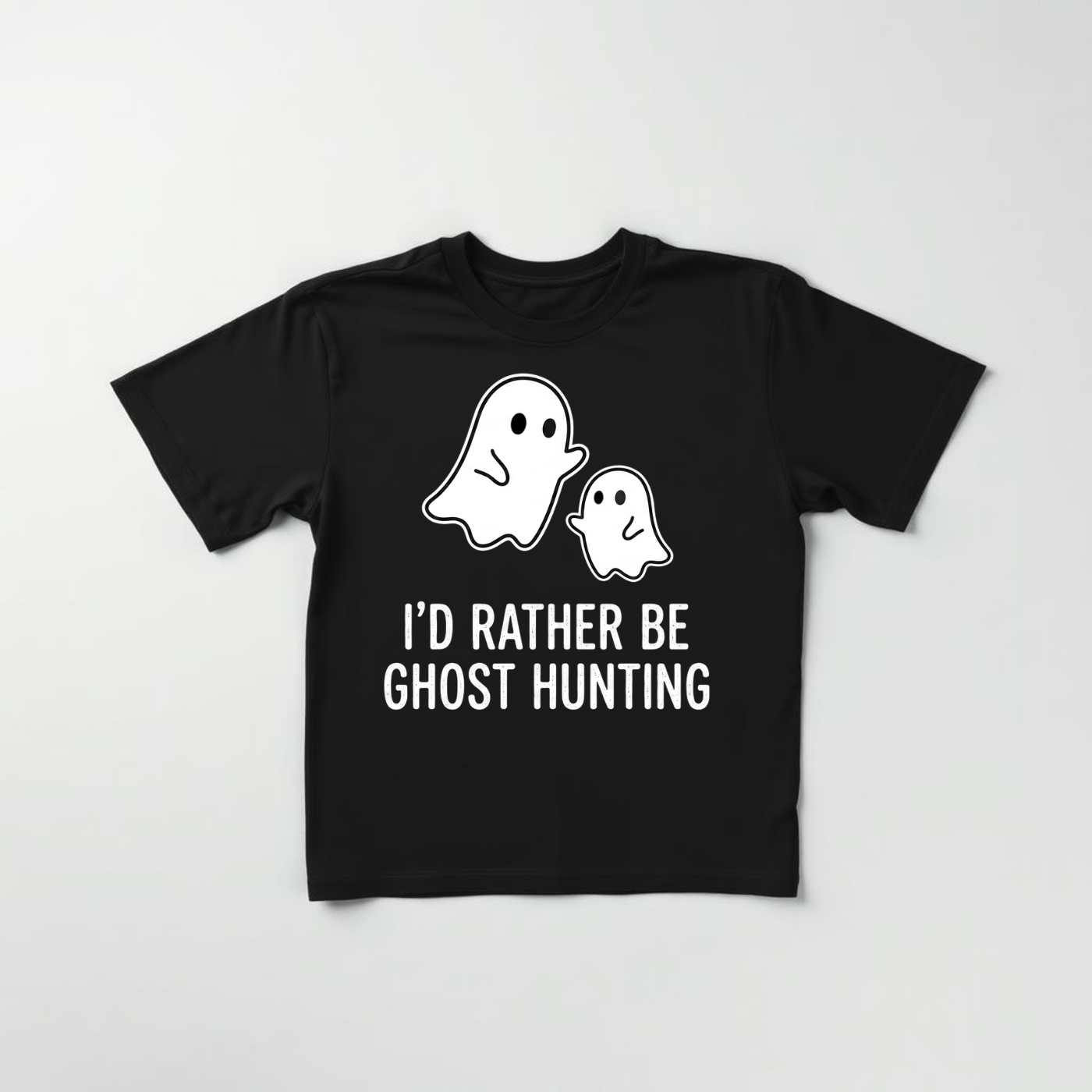 I'D RATHER BE GHOST HUNTING